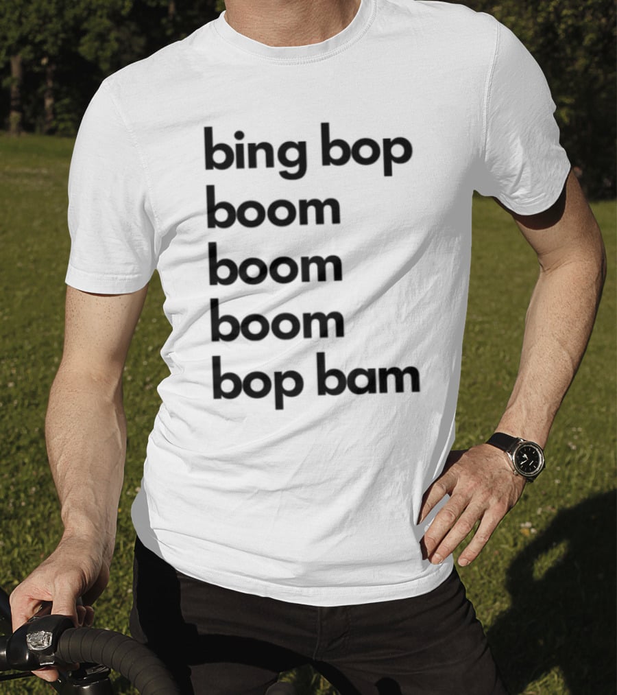 Bing Bop Boom Bop Bam Catchy Phrase Trending Keywords T-Shirt