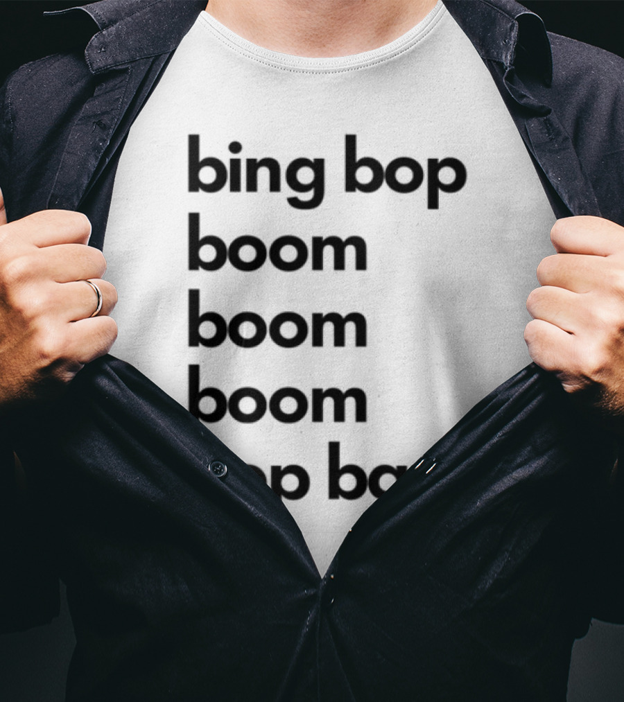 Bing Bop Boom Bop Bam Catchy Phrase Trending Keywords T-Shirt