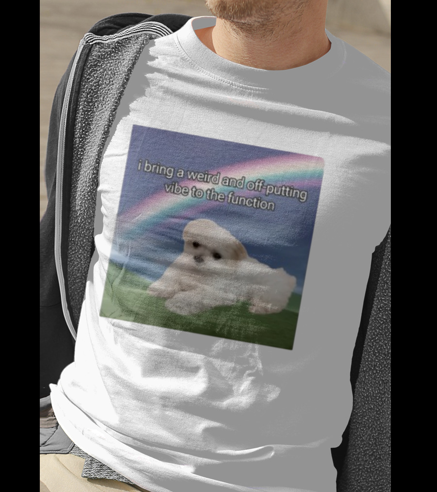 I Bring A Weird And Off-Putting Vibe To The Function Cute Puppy And Rainbow T-Shirt