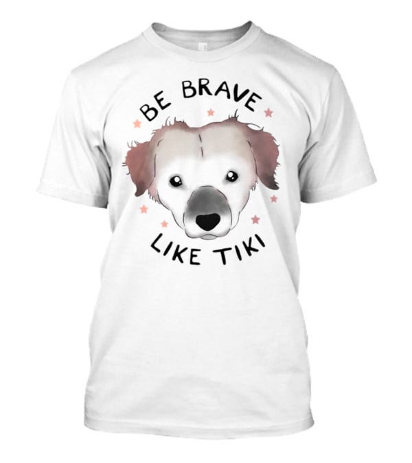 Muddy Pawsrescue Simon Sits Be Brave Like Tiki Dog Face Stars T-Shirt