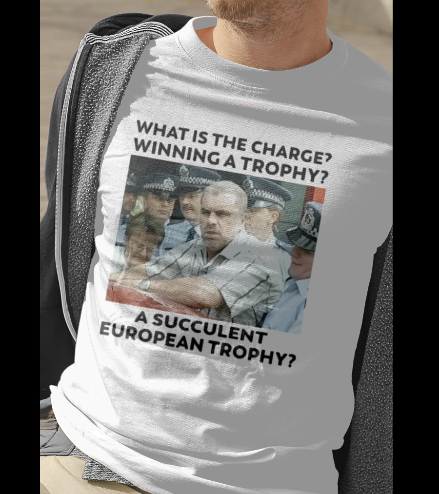 Winning A European Trophy Succulent Charge Police Scene T-Shirt