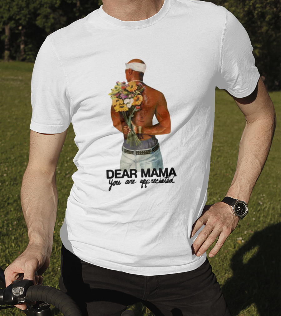 2Pac Dear Mama You Are Appreciated Holding Flowers T-Shirt