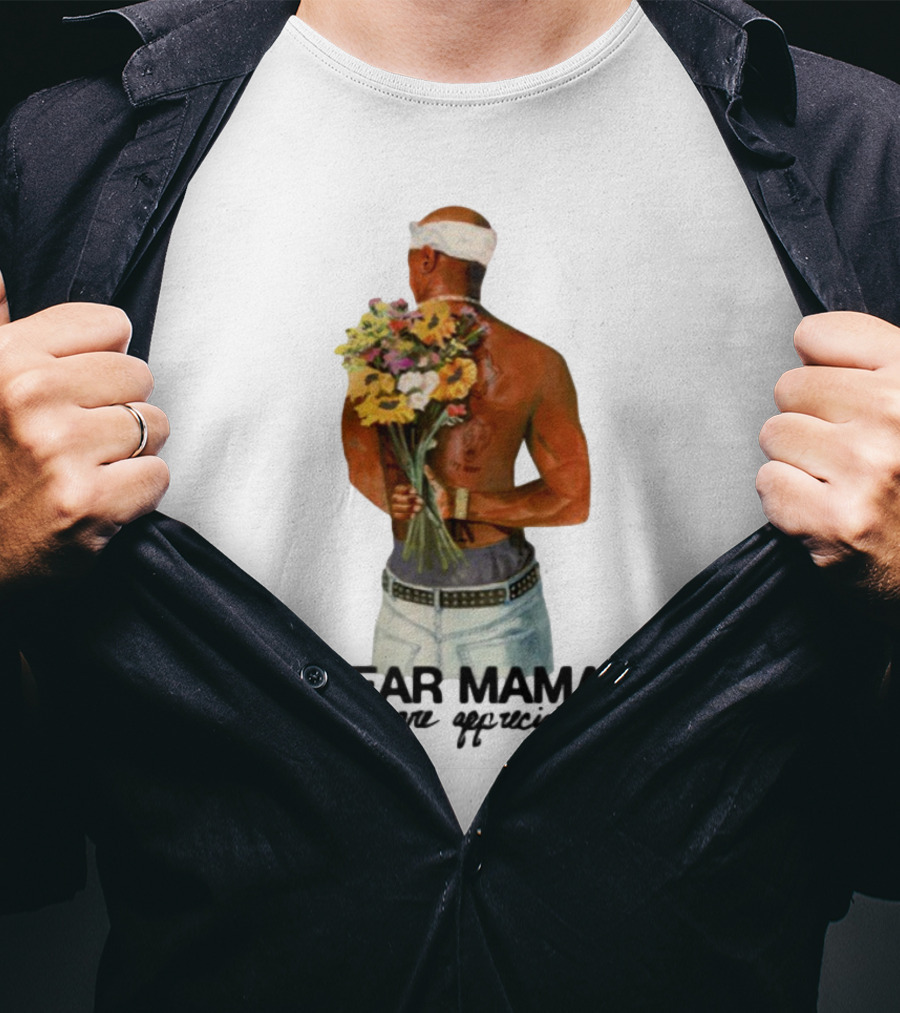 2Pac Dear Mama You Are Appreciated Holding Flowers T-Shirt