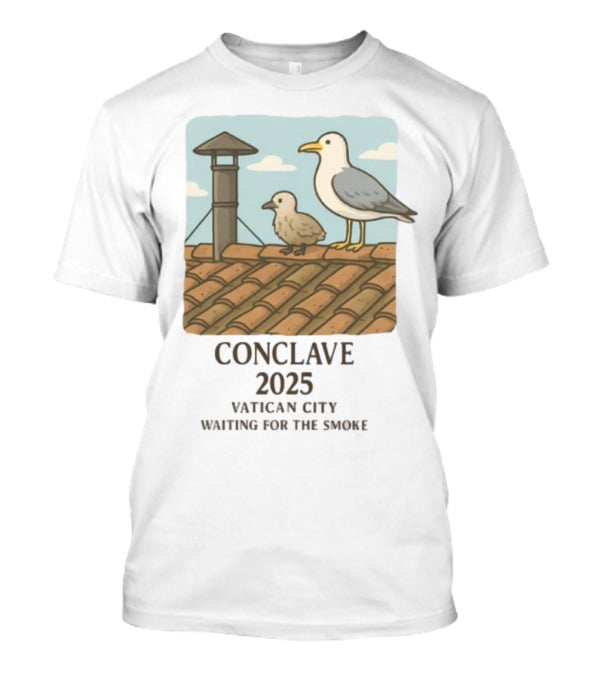 Conclave 2025 Vatican City Awaiting Papal Smoke Signal Seagulls On Roof T-Shirt
