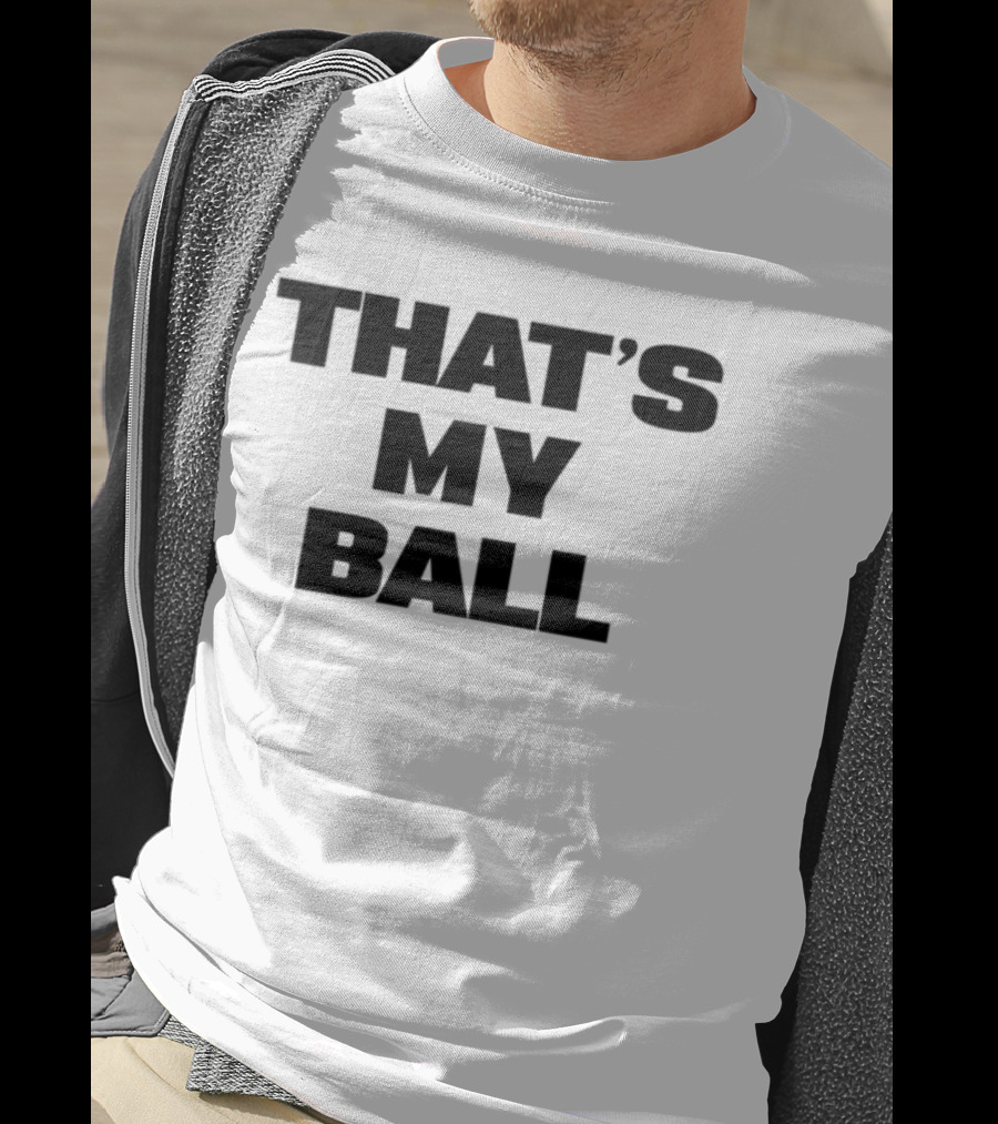 Keeno That's My Ball Fun Sports Catchphrase T-Shirt