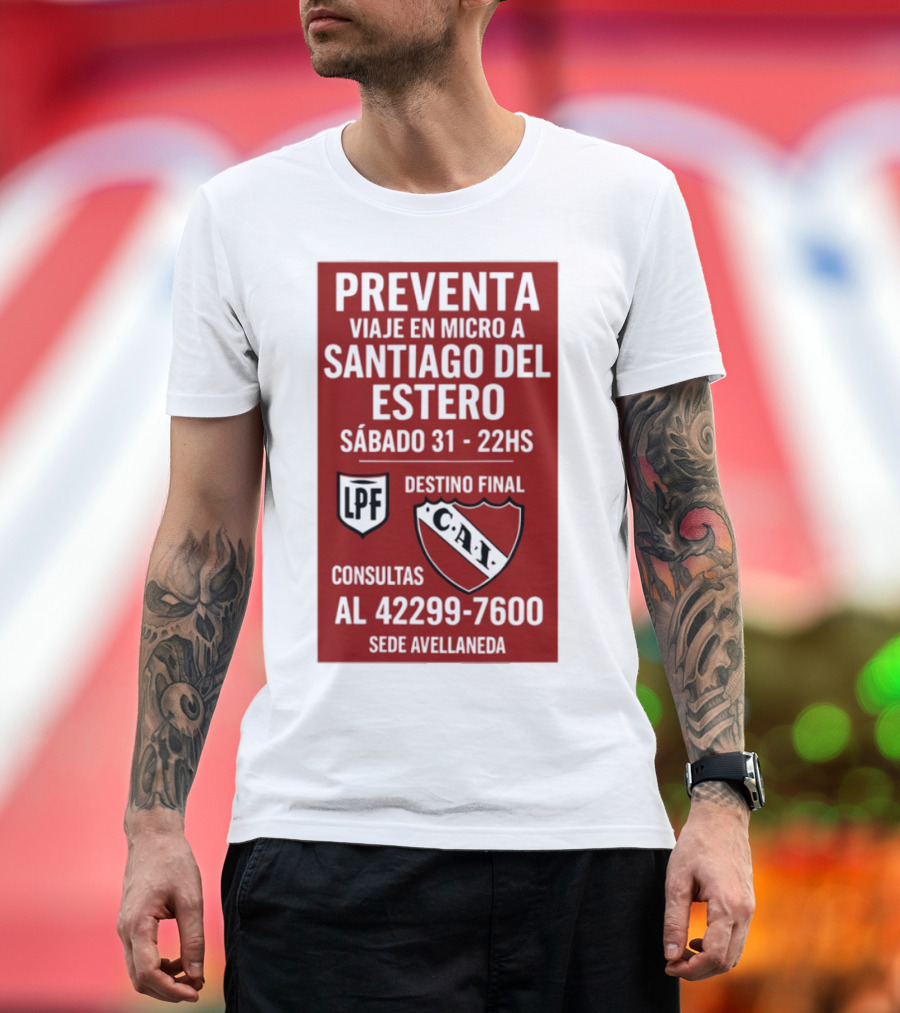 Preventa Viaje En Micro A Santiago Del Estero Sábado 31 22Hs Destino Final Consultas Al 42299-7600 Sede Avellaneda T-Shirt
