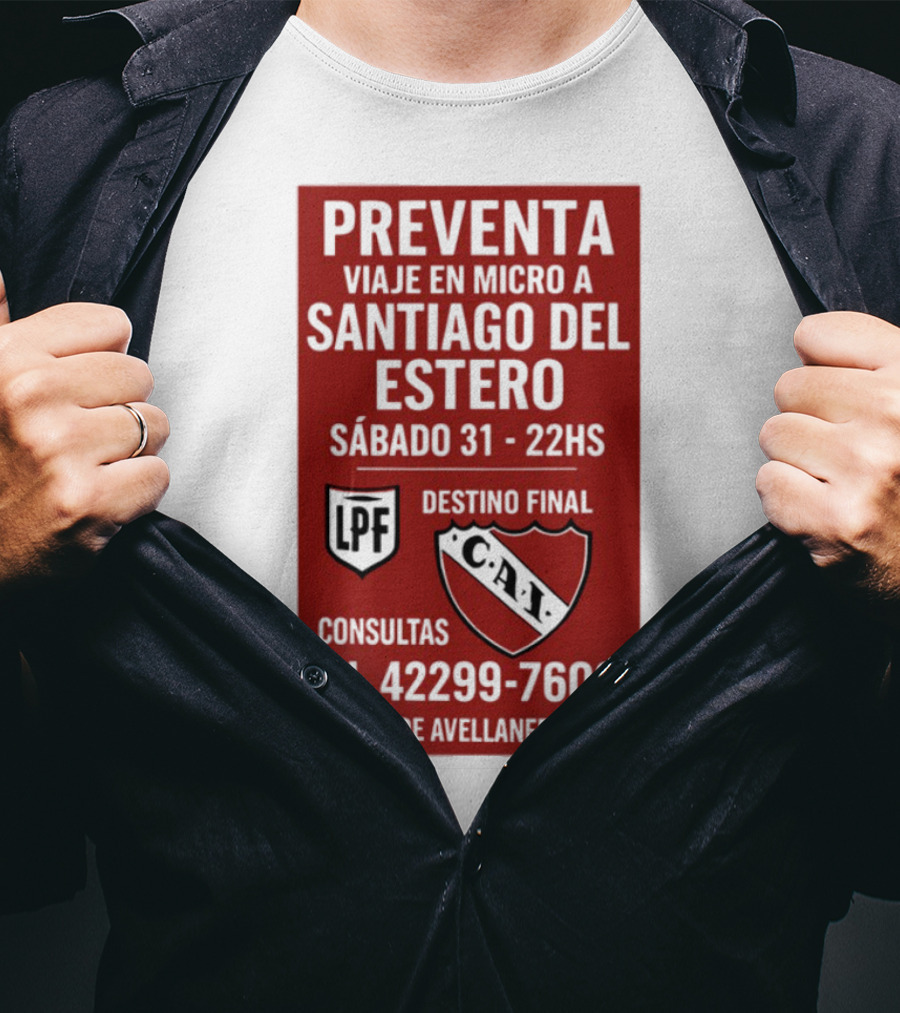 Preventa Viaje En Micro A Santiago Del Estero Sábado 31 22Hs Destino Final Consultas Al 42299-7600 Sede Avellaneda T-Shirt