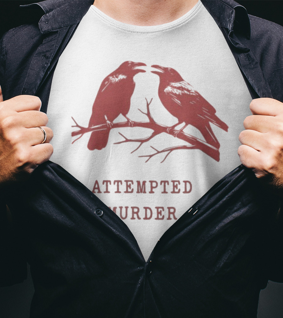Attempted Murder With Crows On Branch T-Shirt