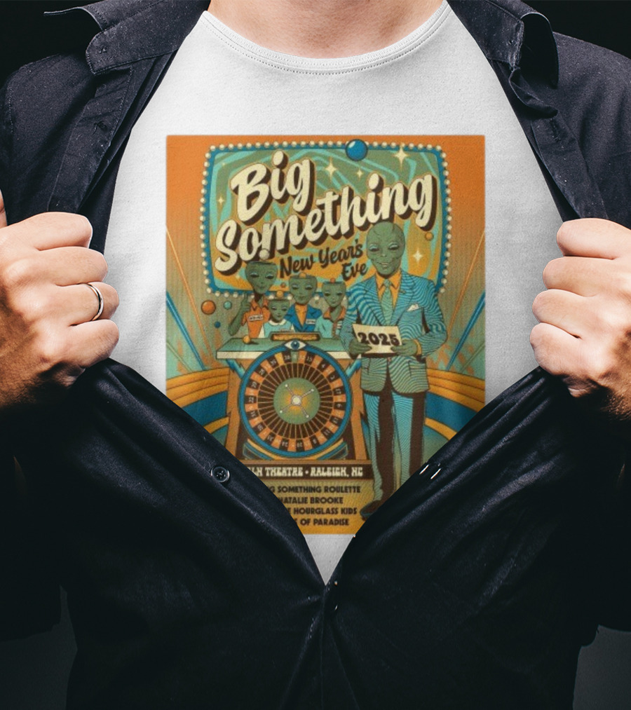 Big Something New Year's Eve 2025 Lincoln Theatre Raleigh NC Alien Roulette T-Shirt