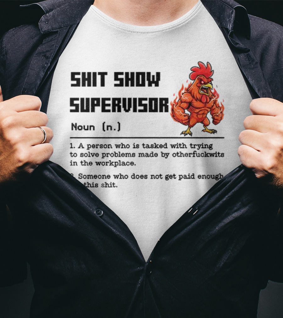 Shit Show Supervisor Definition Noun Person Trying To Solve Problems T-Shirt