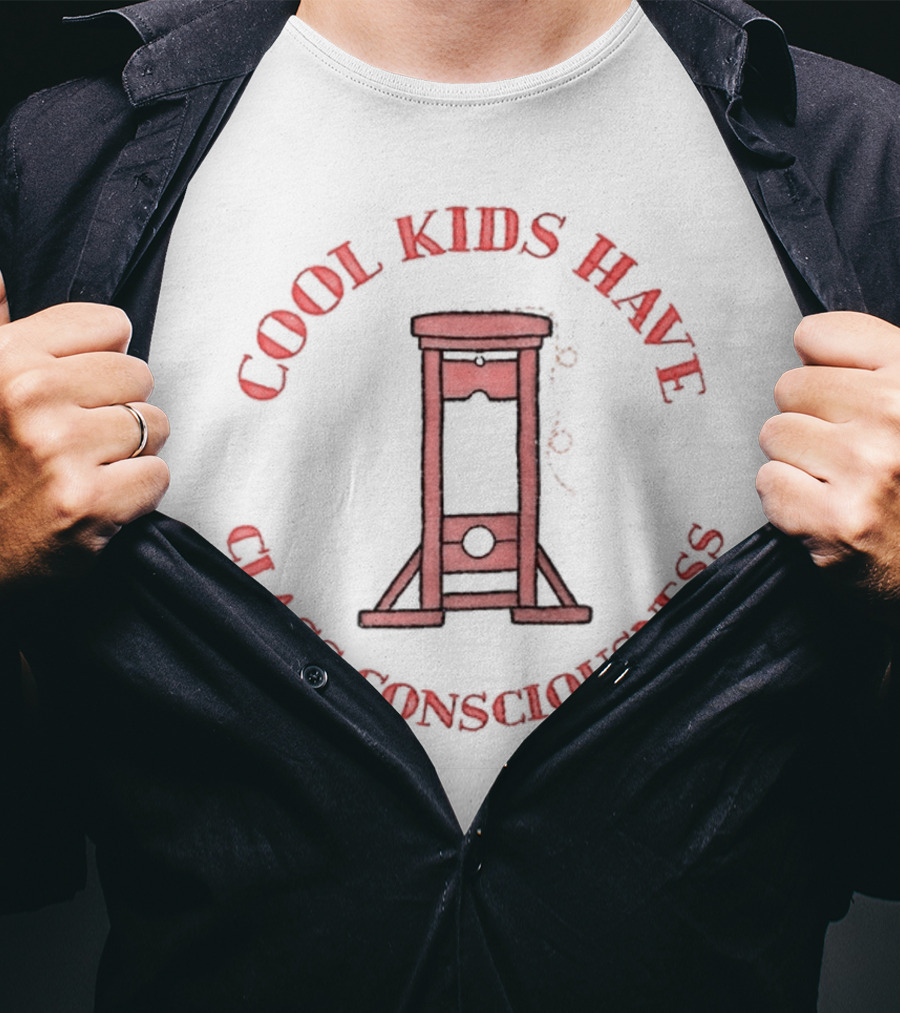 Cool Kids Have Class Consciousness Guillotine T-Shirt