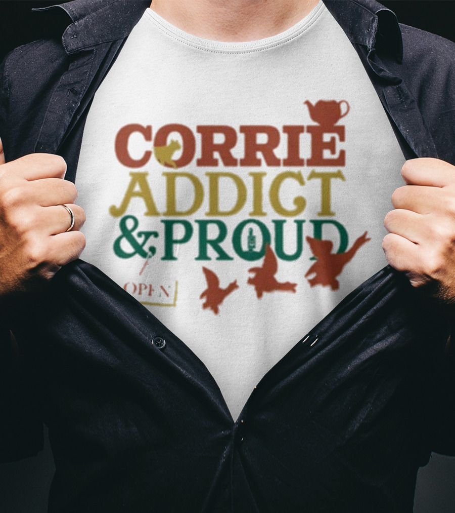 CORRIE ADDICT & PROUD OPEN Teapot Birds T-Shirt