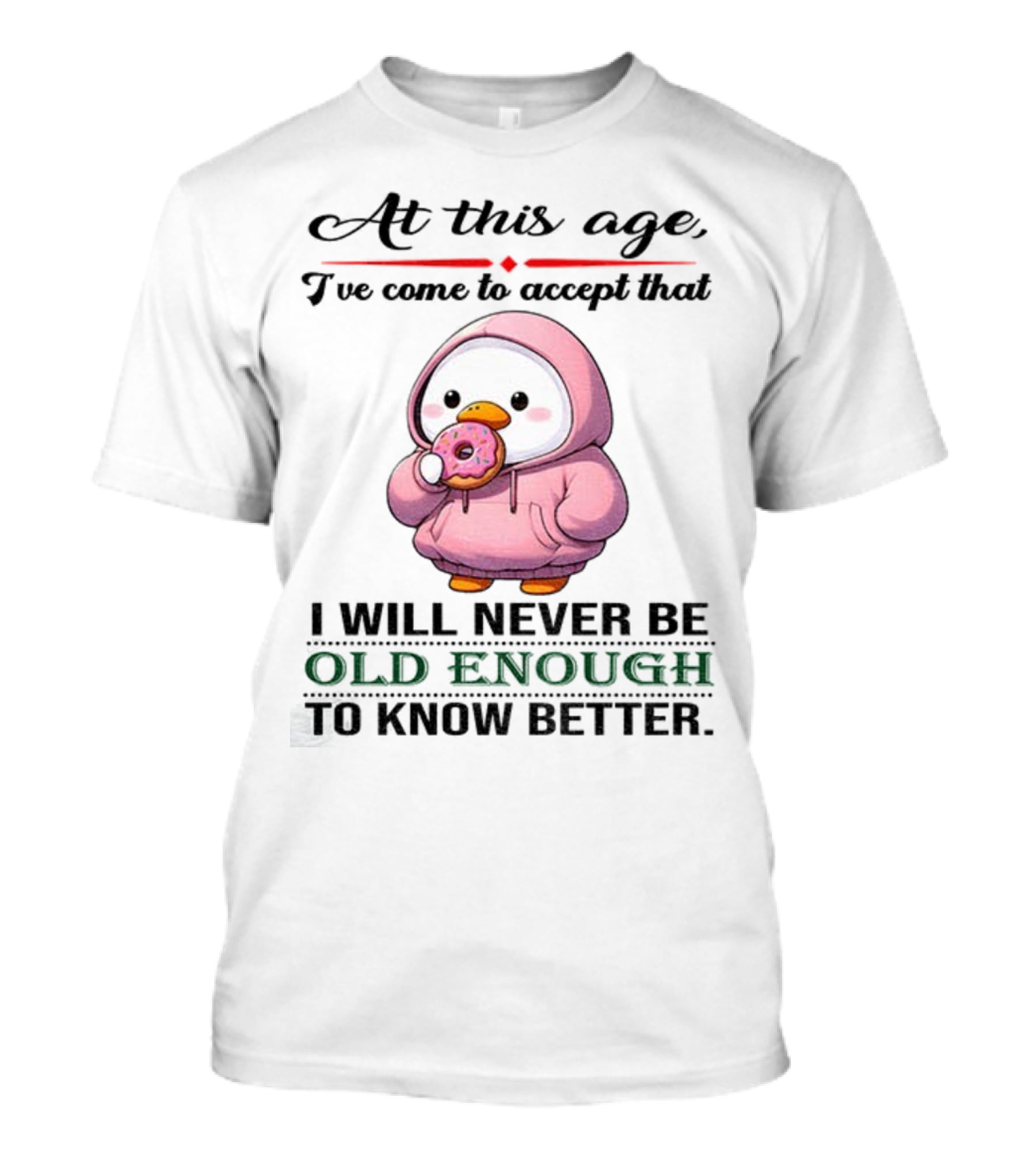 Cute Duck Eating Donut Old Enough To Know Better T-Shirt