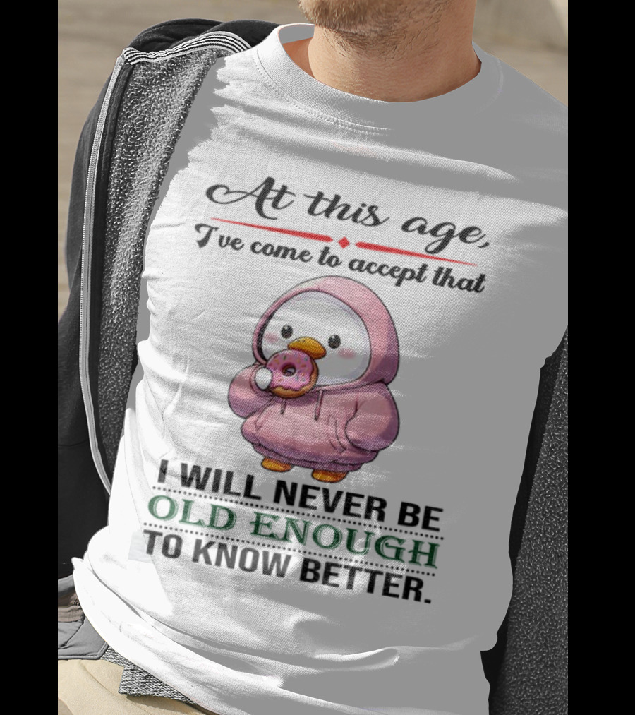 Cute Duck Eating Donut Old Enough To Know Better T-Shirt