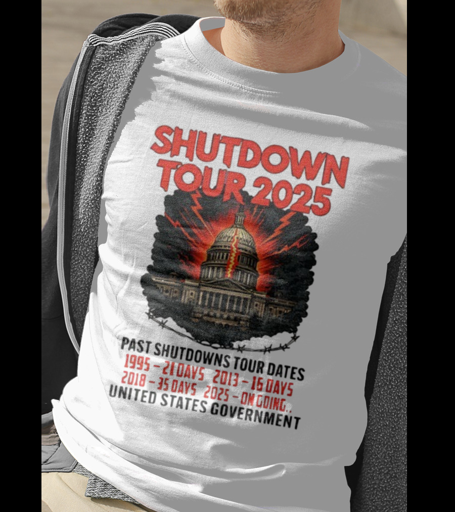 Shutdown Tour 2025 Past Shutdowns Dates 1995-21 Days 2013-16 Days 2018-35 Days 2025-On Going United States Capitol Art T-Shirt