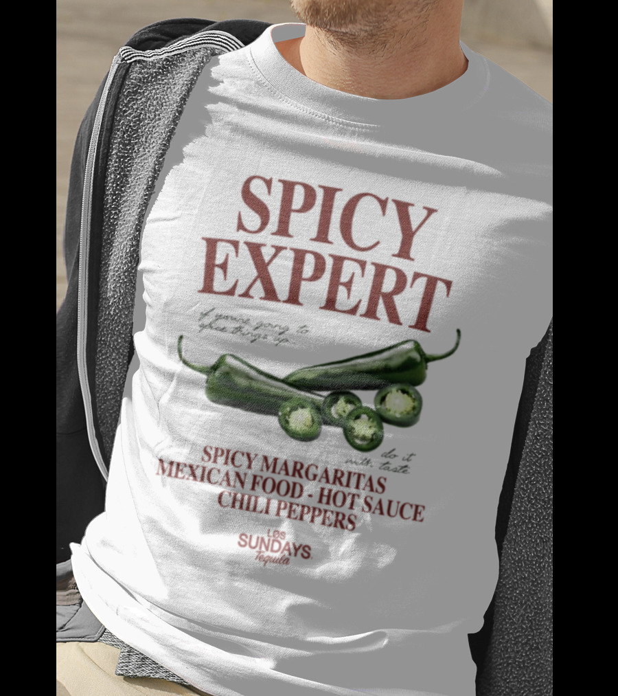 Spicy Expert Spicy Margaritas Mexican Food Hot Sauce Chili Peppers T-Shirt