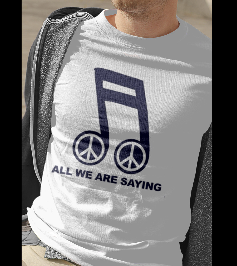 Online Ceramics Legalize Peace Dept All We Are Saying Music Note Peace Symbol Dove T-Shirt