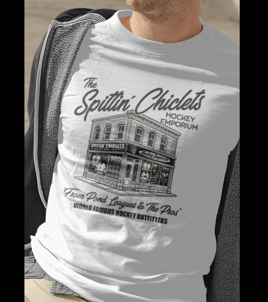 The Spittin' Chiclets Hockey Emporium From Pond Leagues To The Pros World Famous Hockey Outfitters T-Shirt