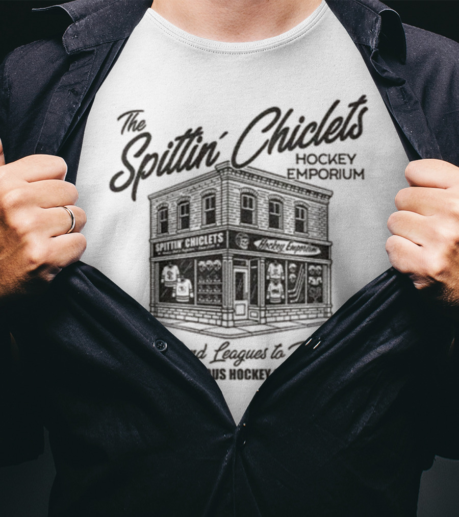 The Spittin' Chiclets Hockey Emporium From Pond Leagues To The Pros World Famous Hockey Outfitters T-Shirt