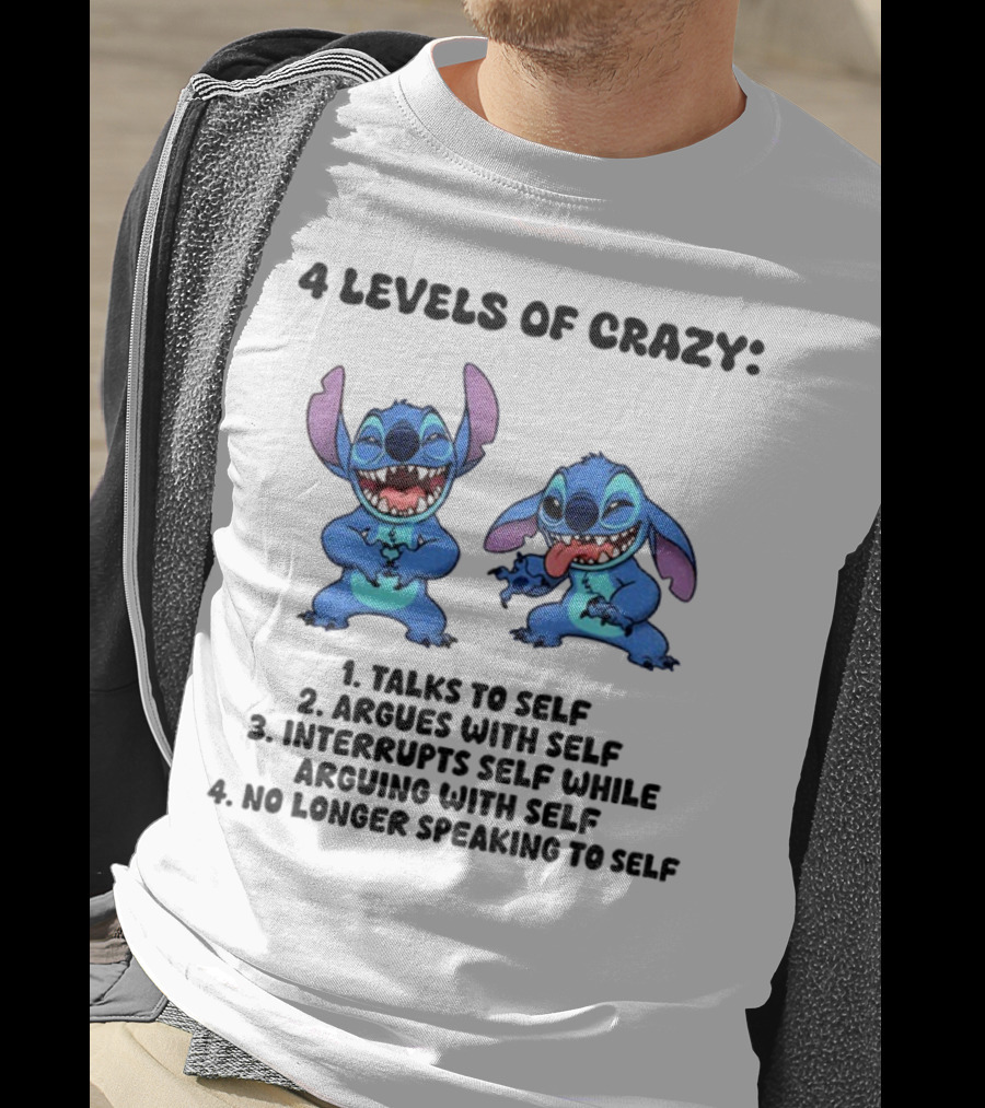 Stitch 4 Levels Of Crazy Talks To Self Argues With Self Interrupts Self While Arguing With Self T-Shirt