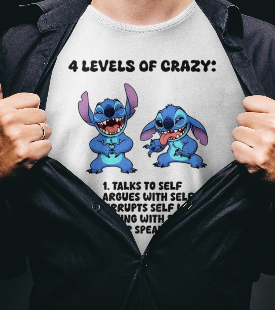 Stitch 4 Levels Of Crazy Talks To Self Argues With Self Interrupts Self While Arguing With Self T-Shirt