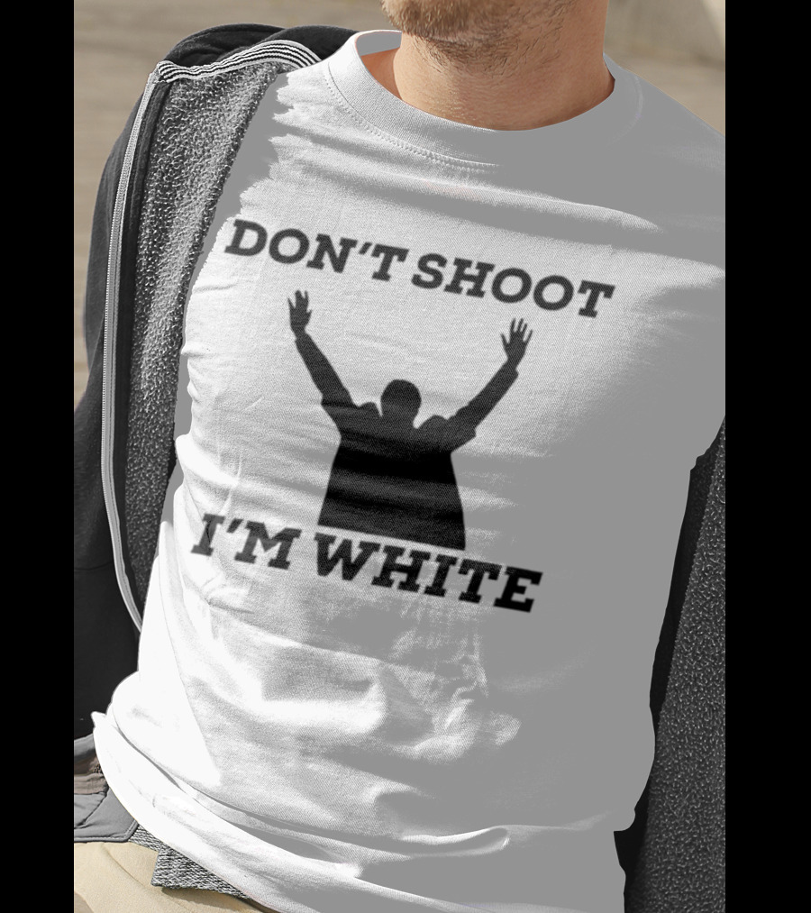 Don’t Shoot I’m White New T-Shirt