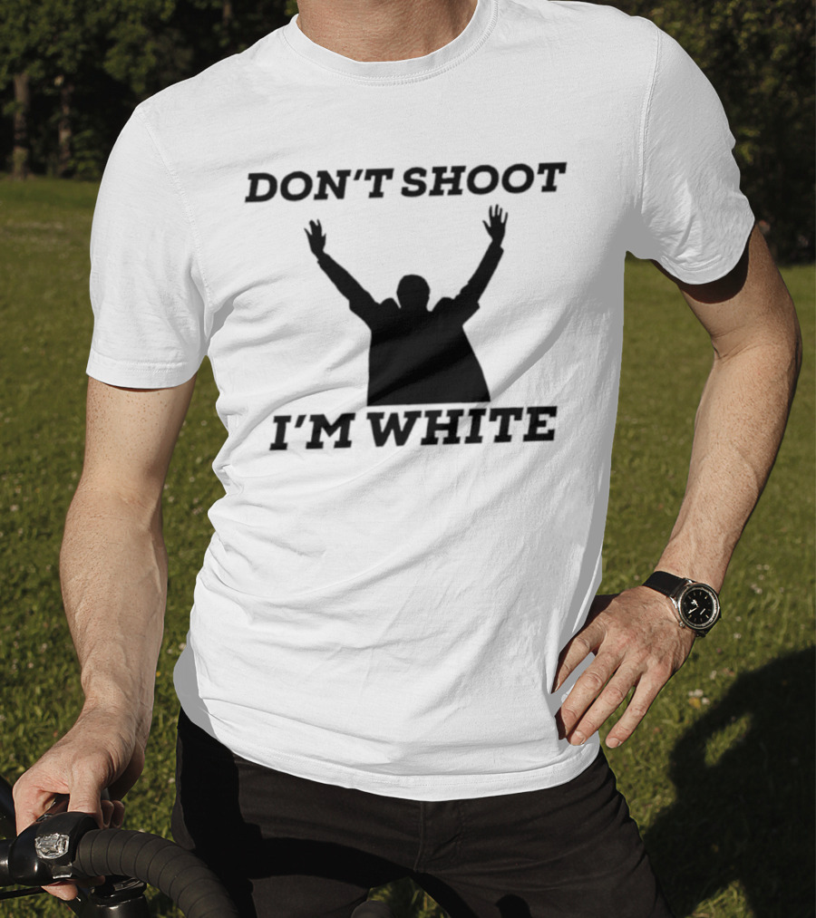 Don’t Shoot I’m White New T-Shirt