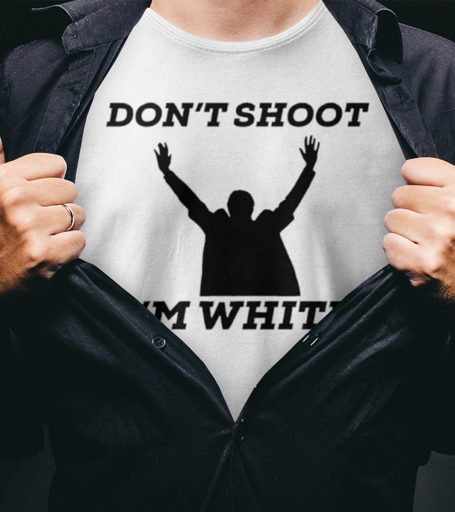 Don’t Shoot I’m White New T-Shirt