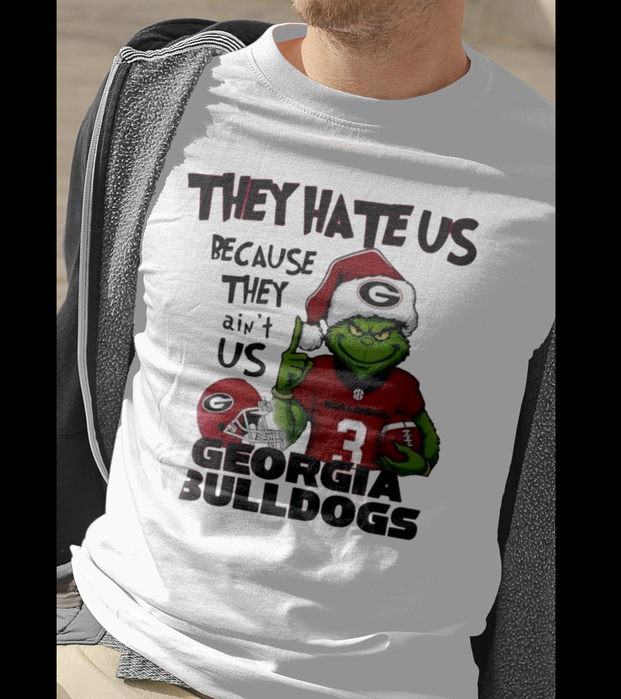 Georgia Bulldogs Grinch They Hate Us Because They Ain’t Us Football Fan Apparel T-Shirt