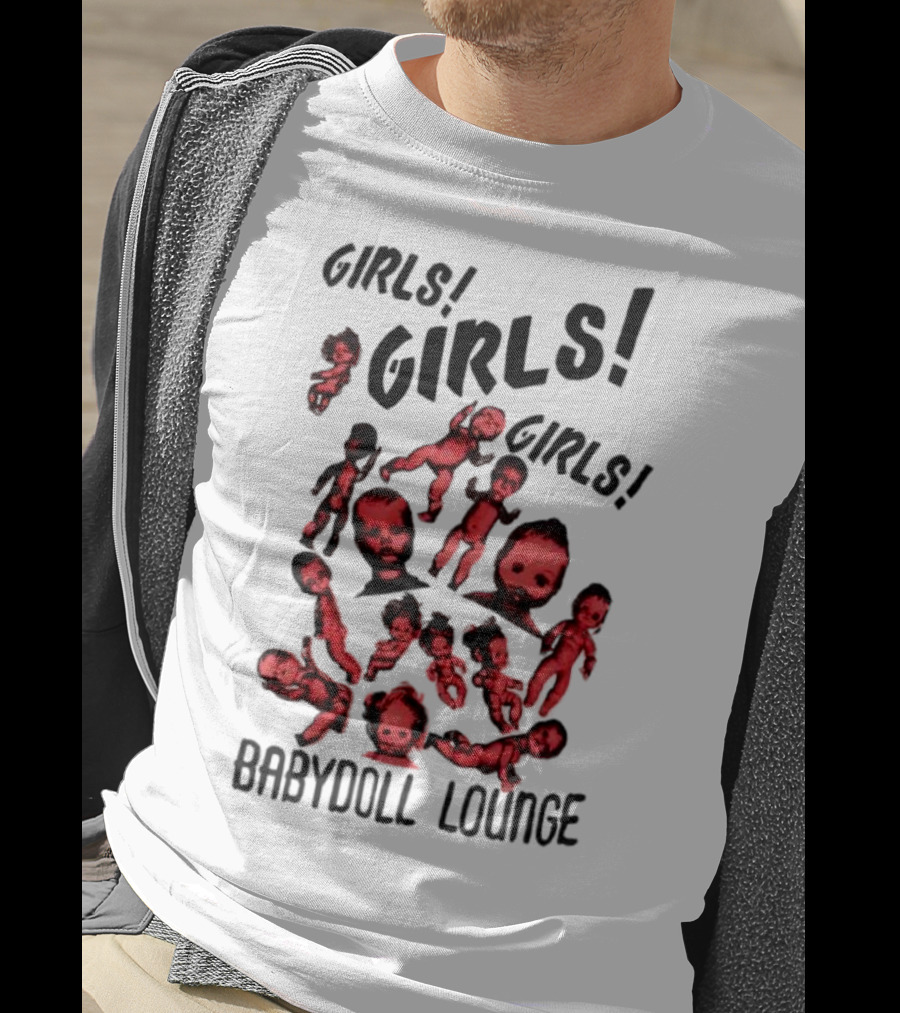 Girls Girls Girls Baby Doll Lounge Eerie Vintage Doll Heads T-Shirt