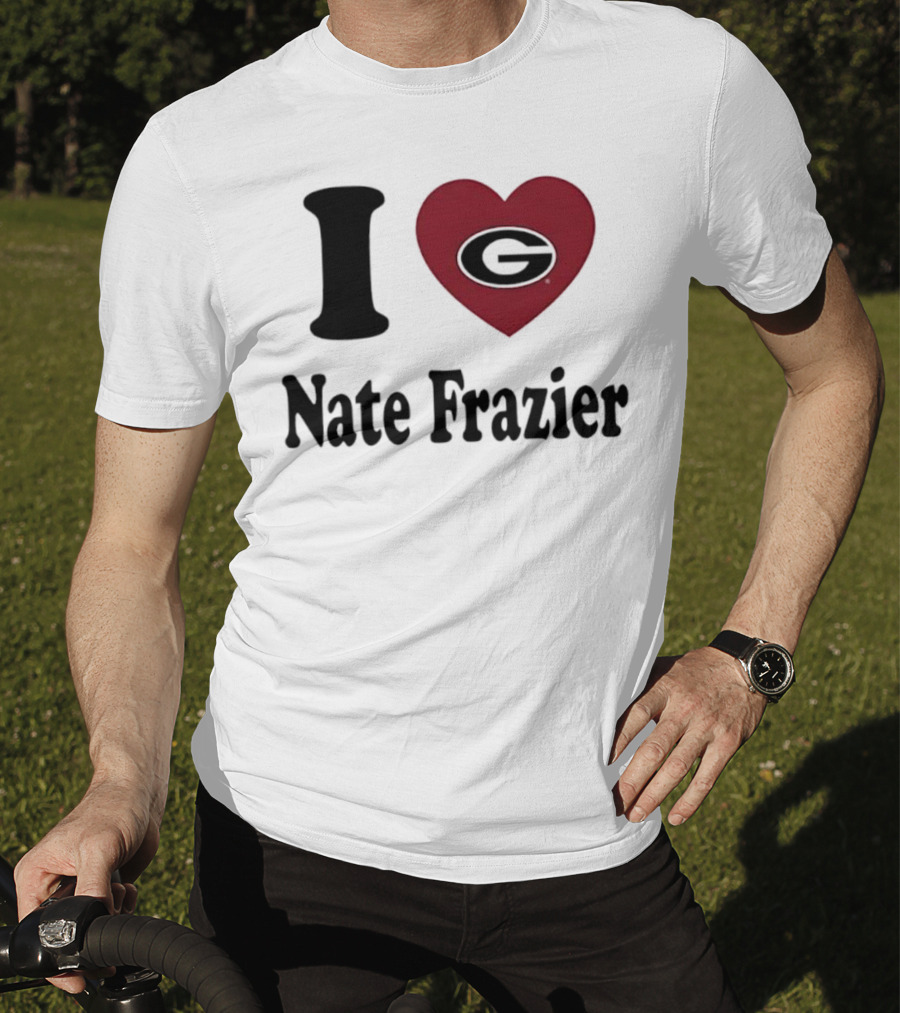 I Love Nate Frazier Georgia Bulldogs Football T-Shirt