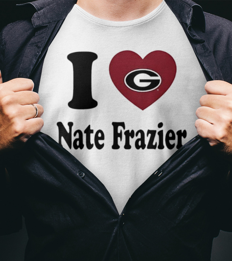 I Love Nate Frazier Georgia Bulldogs Football T-Shirt
