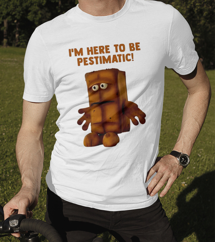 I'm Here To Be Pestimatic Bernd Das Brot German Comedy Character T-Shirt