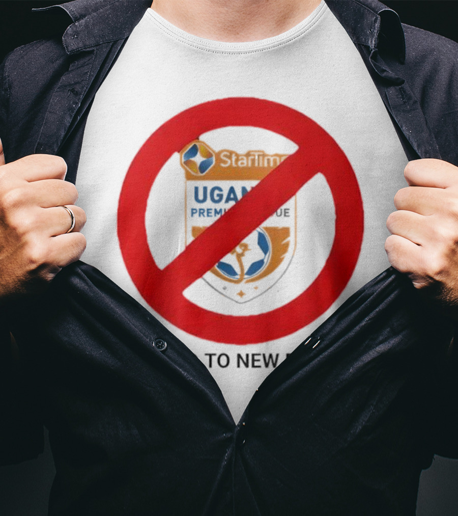 Startimes Uganda Premier League Say No To New Format T-Shirt
