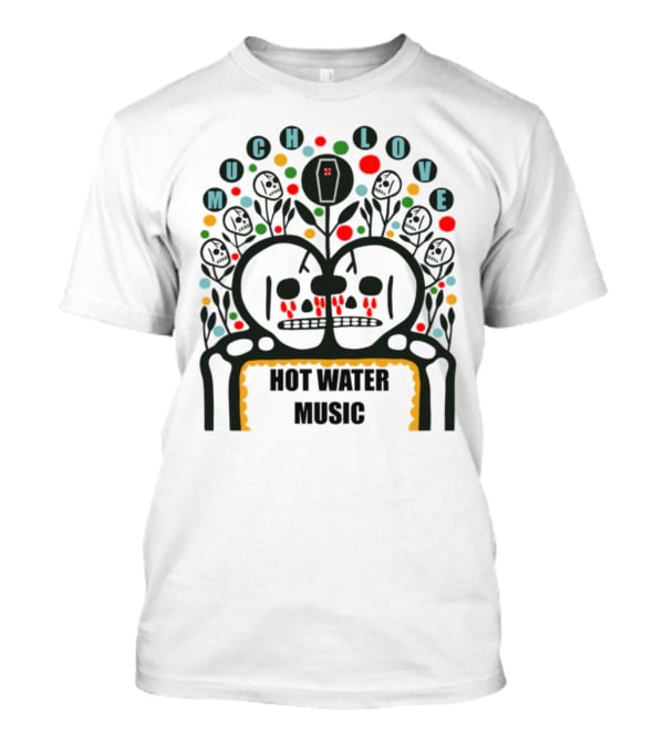 Much Love Hot Water Music Floral Skull Crown Colorful Circles T-Shirt