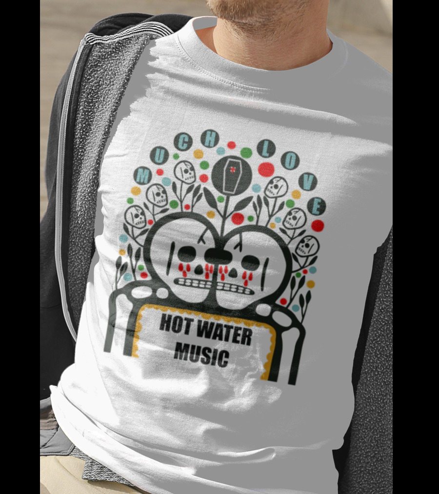 Much Love Hot Water Music Floral Skull Crown Colorful Circles T-Shirt