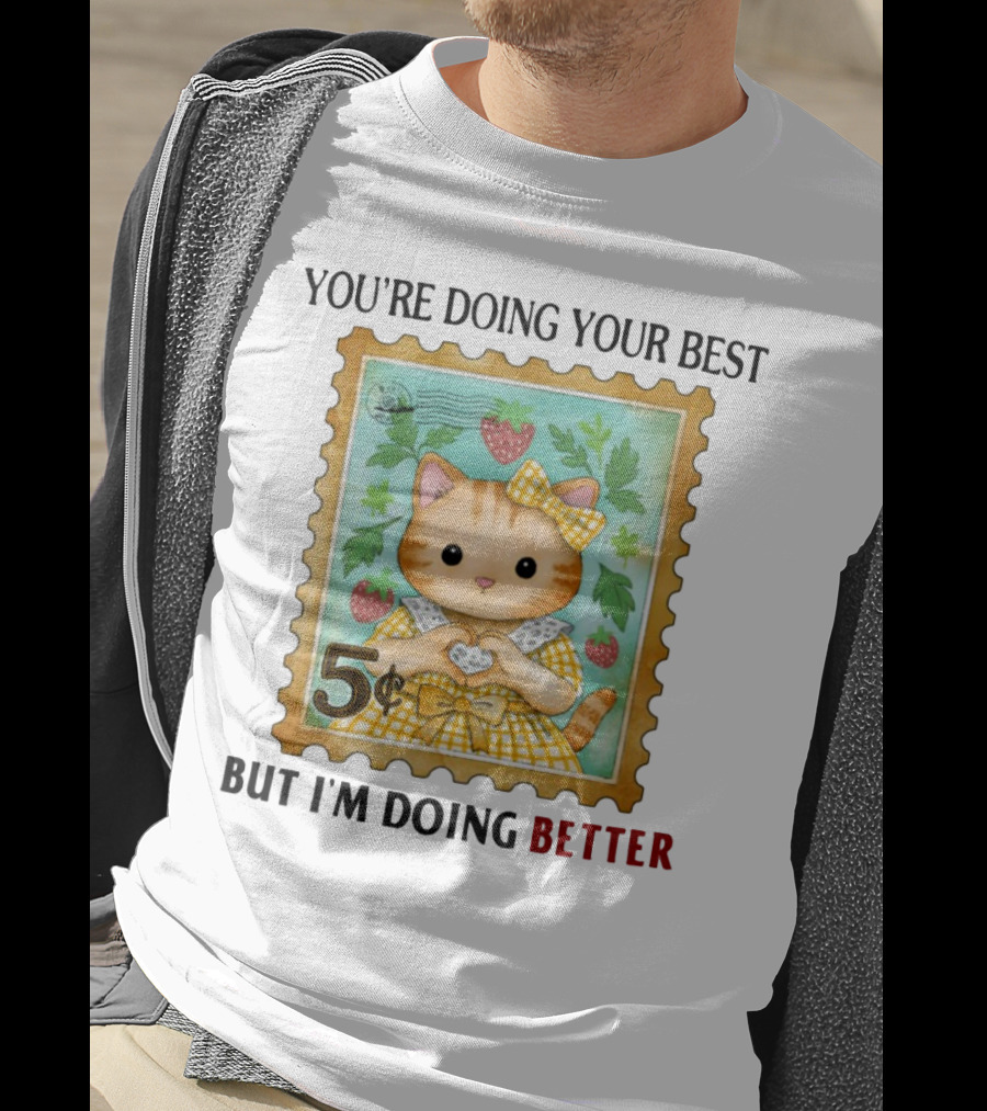Jmcgg You're Doing Your Best But I'm Doing Better Cat Stamp 5 Cents Strawberry Bow T-Shirt