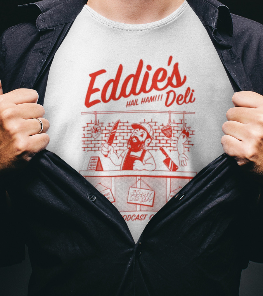 Eddie's Authentic Deli The Last Podcast On The Left T-Shirt