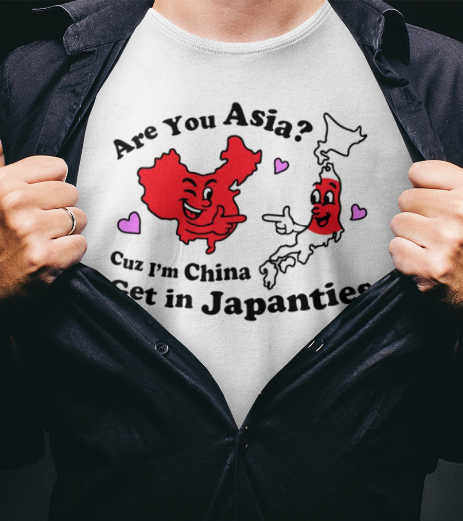 Nsfw Are You Asia Cuz I'm China Get In Japanties Playful Map Characters Hearts T-Shirt