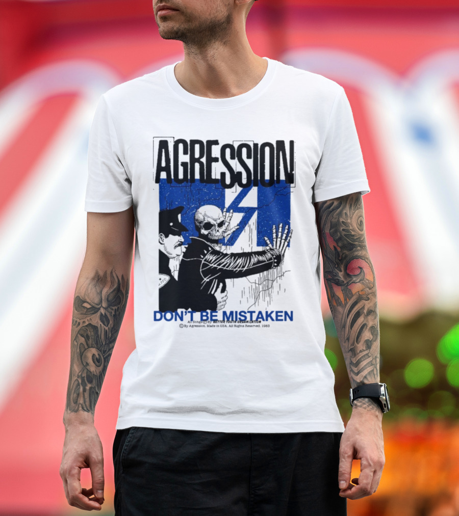 Agression Don’t Be Mistaken Skull Skeleton Police Confrontation T-Shirt