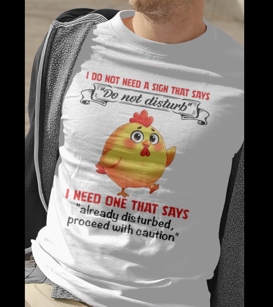 Cute Chicken Already Disturbed Proceed With Caution T-Shirt