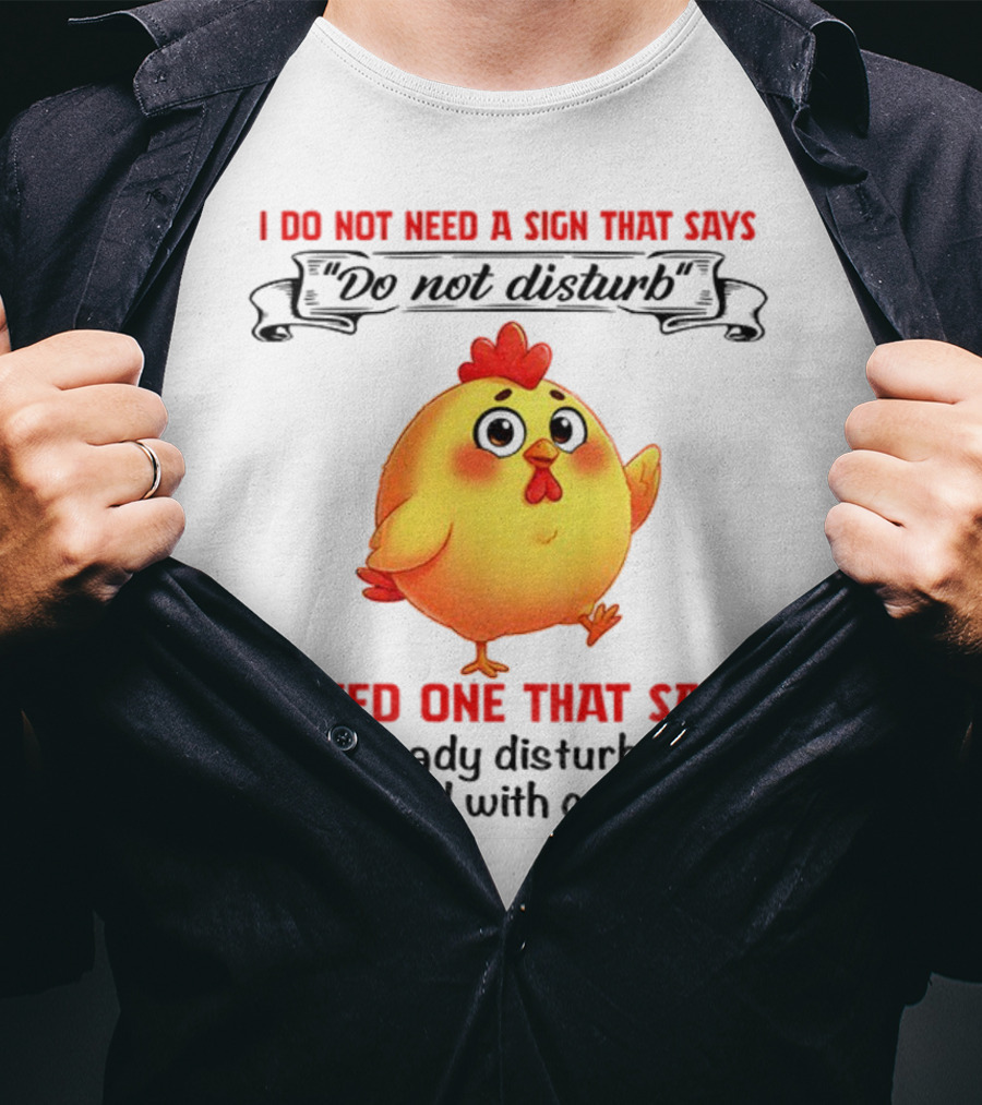 Cute Chicken Already Disturbed Proceed With Caution T-Shirt