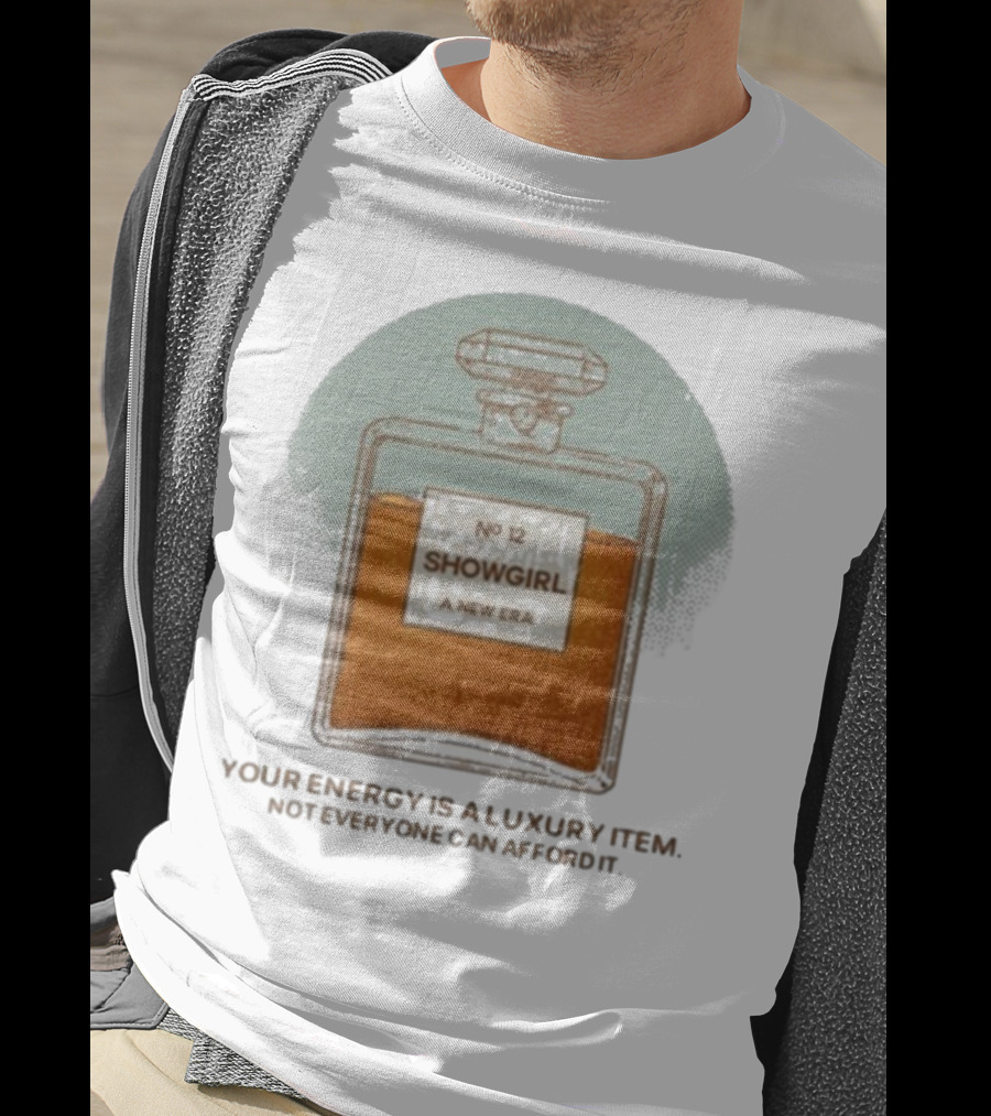 Jackson Olson Your Energy Is A Luxury Item Showgirl No 12 A New Era T-Shirt