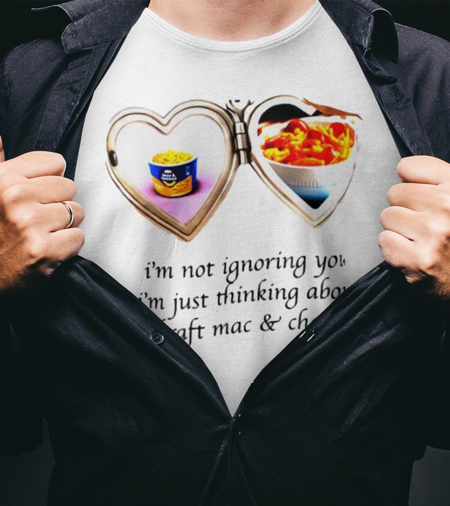 I'm Not Ignoring You I'm Just Thinking About Kraft Mac And Cheese Heart Locket T-Shirt