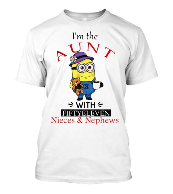 I'm The Aunt With Fifty Eleven Nieces And Nephews Minion Teddy Bear Coffee T-Shirt