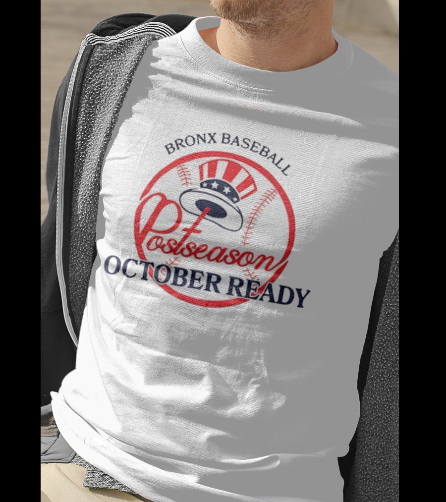 New York Yankees Bronx Baseball Postseason October Ready T-Shirt