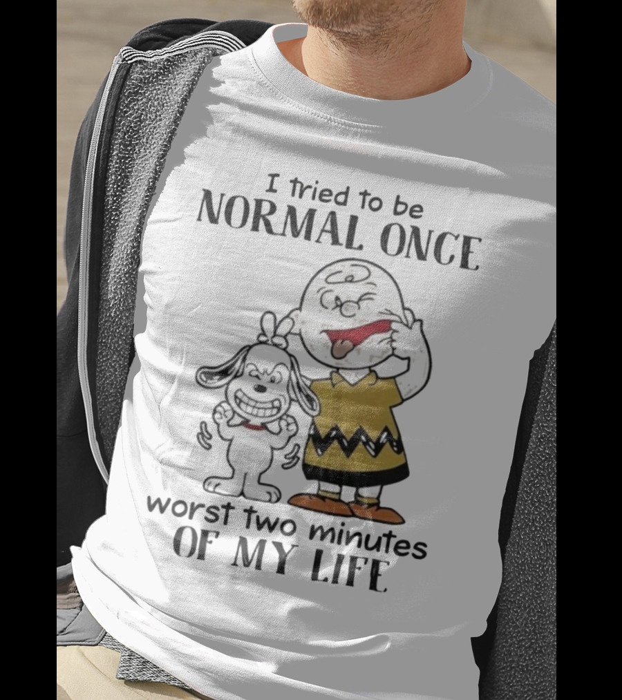 Snoopy Charlie Brown I Tried To Be Normal Once Worst Two Minutes Of My Life Peanuts T-Shirt