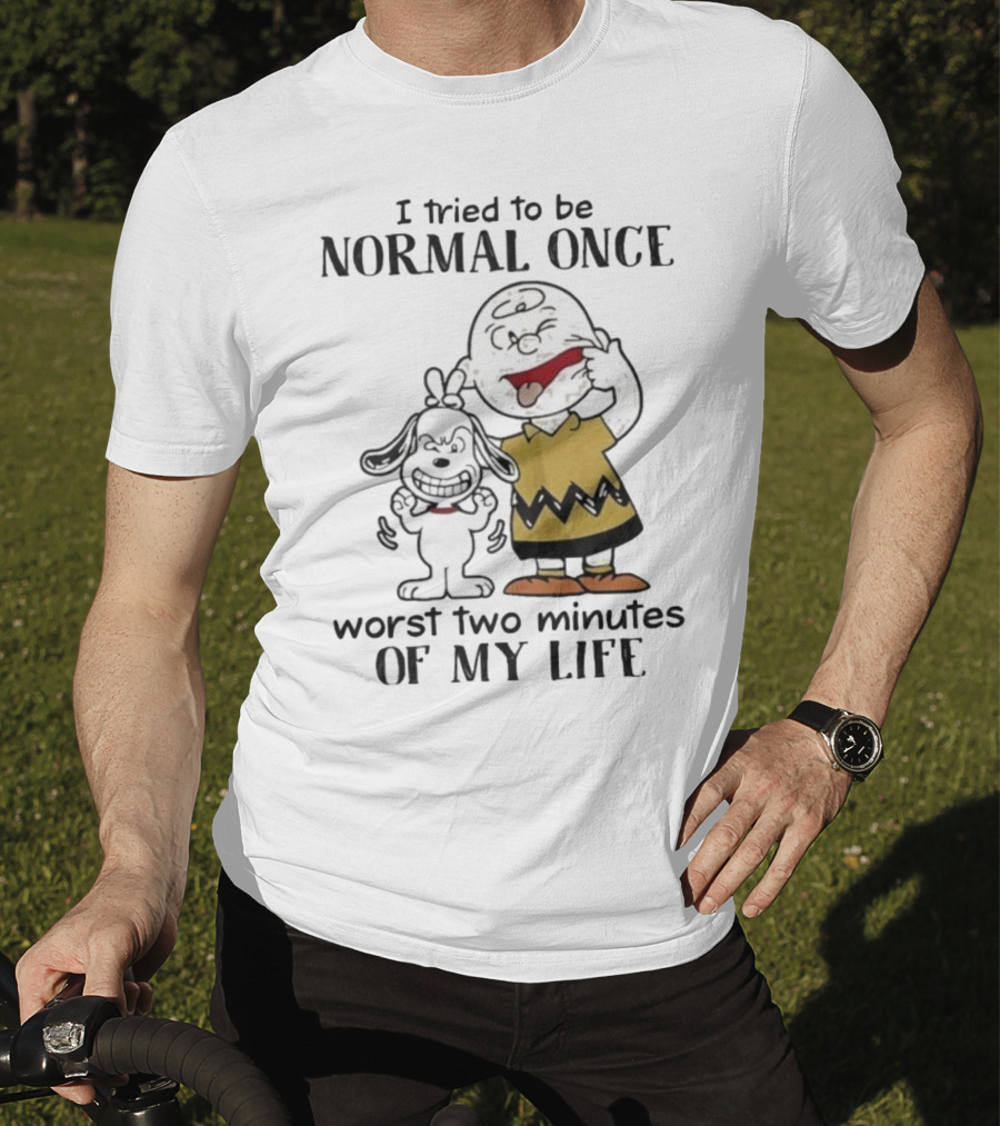 Snoopy Charlie Brown I Tried To Be Normal Once Worst Two Minutes Of My Life Peanuts T-Shirt