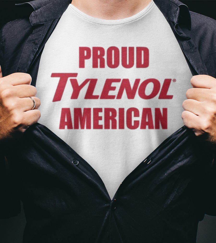 Proud Tylenol American Bold Statement T-Shirt