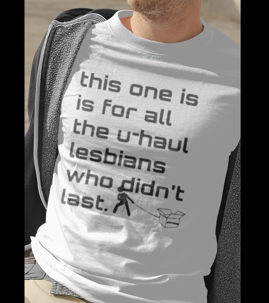 Sabrina Carpenter This One Is For All The U-Haul Lesbians Who Didn't Last T-Shirt